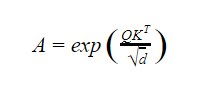 Math formula: A equals exponential of Q times K transposed over square root of d